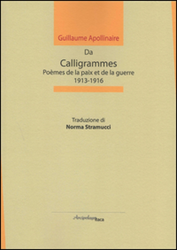 Da calligrammes. Poèmes de la paix et de la guerre, 1913-1916 - Librerie.coop Da calligrammes. Poèmes de la paix et de la guerre, 1913-1916 - Librerie.coop