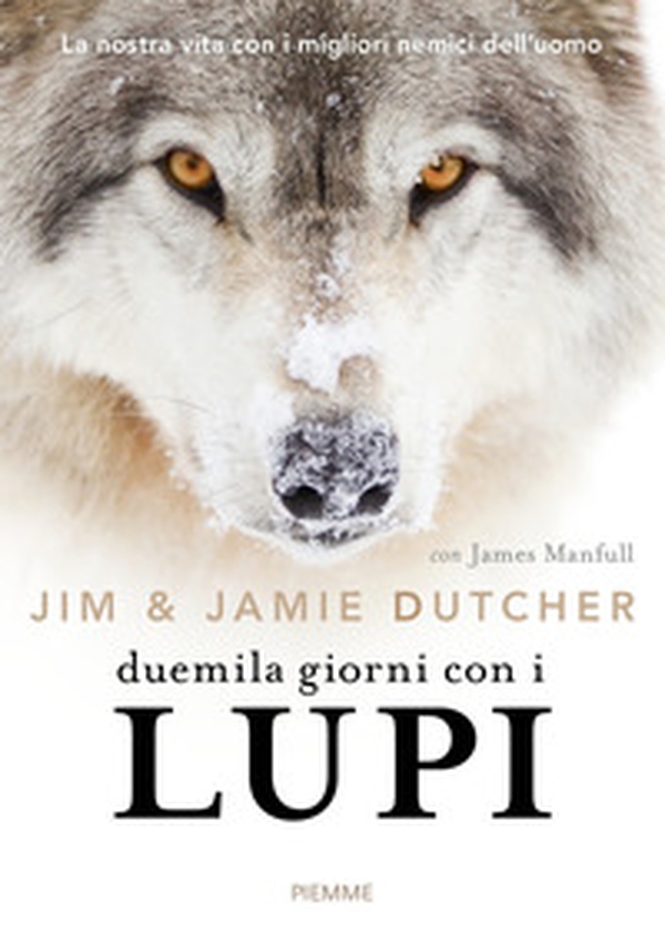 Duemila giorni con i lupi. La nostra vita con i migliori nemici dell'uomo - Librerie.coop Duemila giorni con i lupi. La nostra vita con i migliori nemici dell'uomo - Librerie.coop