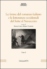 Le forme del romanzo italiano e le letterature occidentali dal Sette al Novecento - Vol. 1 - Librerie.coop