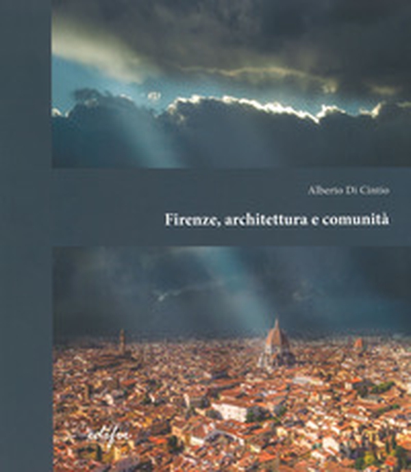 Firenze, architettura e comunità - Librerie.coop Firenze, architettura e comunità - Librerie.coop