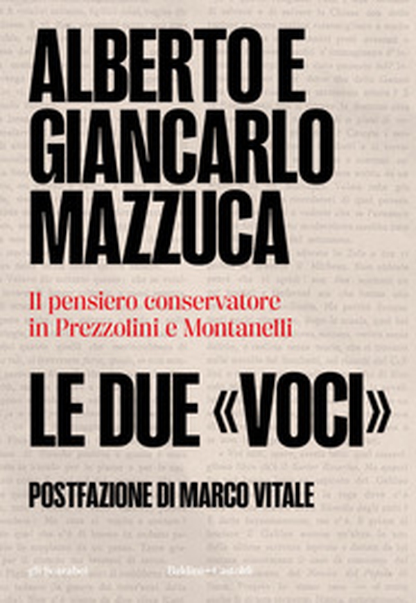 Le due «voci». Il pensiero conservatore in Prezzolini e Montanelli - Librerie.coop Le due «voci». Il pensiero conservatore in Prezzolini e Montanelli - Librerie.coop