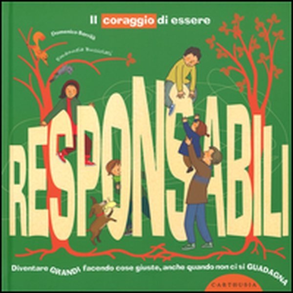 Il coraggio di essere responsabili. Diventare grandi facendo cose giuste, anche quando non ci si guadagna - Librerie.coop Il coraggio di essere responsabili. Diventare grandi facendo cose giuste, anche quando non ci si guadagna - Librerie.coop