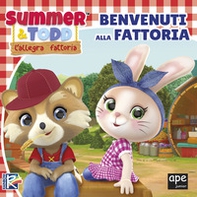 Summer e Todd. L'allegra fattoria. Benvenuti in fattoria - Librerie.coop