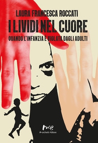 I lividi nel cuore. Quando l'infanzia è violata dagli adulti - Librerie.coop