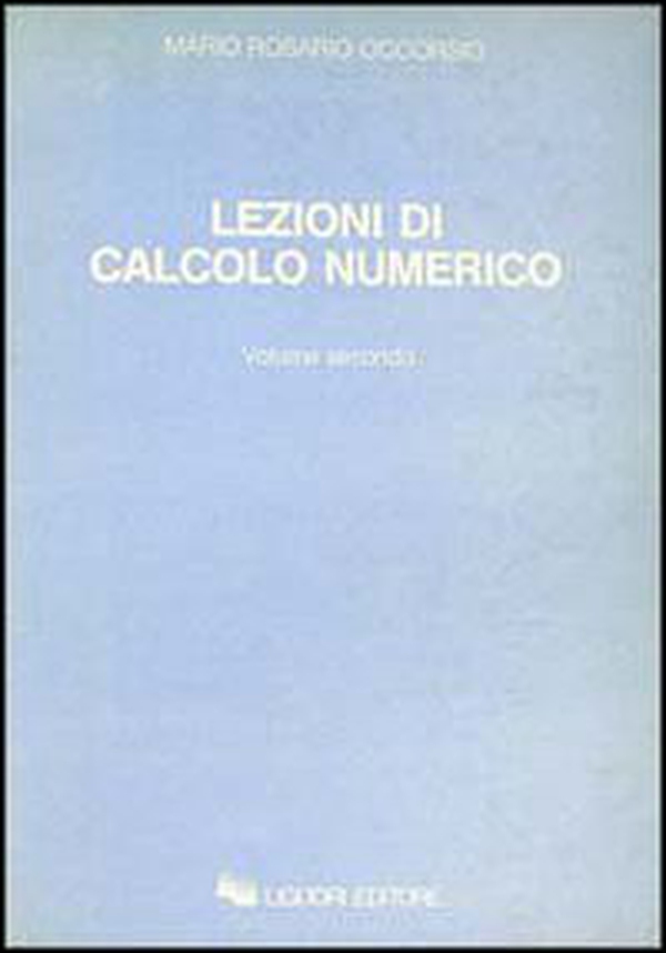 Lezioni di calcolo numerico - Vol. 2 - Librerie.coop Lezioni di calcolo numerico - Vol. 2 - Librerie.coop