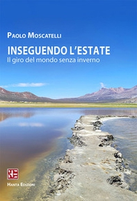 Inseguendo l'estate. Il giro del mondo senza inverno - Librerie.coop