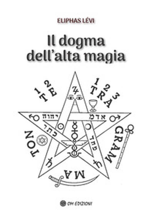 Il dogma dell'alta magia - Librerie.coop Il dogma dell'alta magia - Librerie.coop