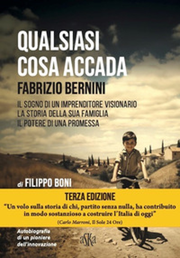 Qualsiasi cosa accada. Fabrizio Bernini. Il sogno di un imprenditore visionario, la storia della sua famiglia, il potere di una promessa - Librerie.coop Qualsiasi cosa accada. Fabrizio Bernini. Il sogno di un imprenditore visionario, la storia della sua famiglia, il potere di una promessa - Librerie.coop