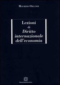 Lezioni di diritto internazionale dell'economia - Librerie.coop