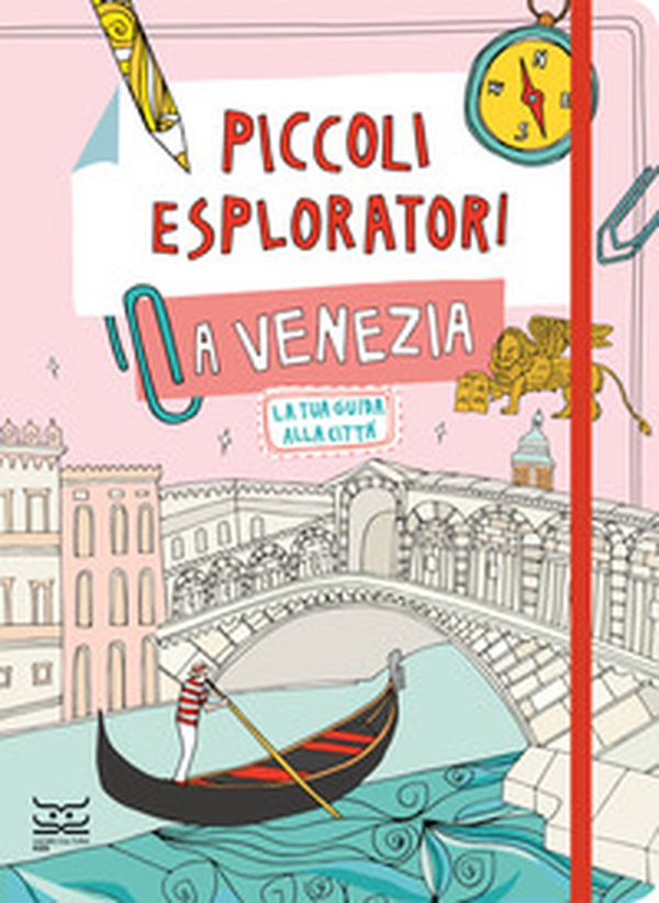 Piccoli esploratori a Venezia. La tua guida alla città - Librerie.coop Piccoli esploratori a Venezia. La tua guida alla città - Librerie.coop