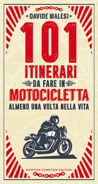 101 itinerari da fare in motocicletta almeno una volta nella vita - Librerie.coop