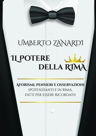 Il potere della rima. Aforismi, pensieri e osservazioni (potenzianti e in rima, fatti per essere ricordati) - Librerie.coop