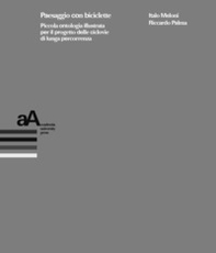 Paesaggio con biciclette. Piccola ontologia illustrata per il progetto delle ciclovie di lunga percorrenza - Librerie.coop Paesaggio con biciclette. Piccola ontologia illustrata per il progetto delle ciclovie di lunga percorrenza - Librerie.coop