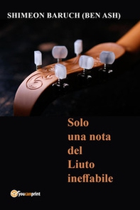 Solo una nota del liuto ineffabile - Librerie.coop