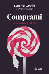 Comprami. La mia ragazza è su OnlyFans - Librerie.coop