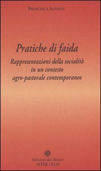 Pratiche di faida. Rappresentazioni della socialità in un contesto agro-pastorale contemporaneo - Librerie.coop Pratiche di faida. Rappresentazioni della socialità in un contesto agro-pastorale contemporaneo - Librerie.coop