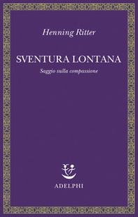 Sventura lontana. Saggio sulla compassione - Librerie.coop