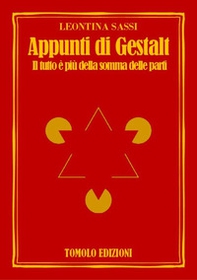 Appunti di Gestalt. Il tutto è più della somma delle parti - Librerie.coop Appunti di Gestalt. Il tutto è più della somma delle parti - Librerie.coop