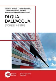 Di qua dall'acqua. Storie di Mestre - Librerie.coop