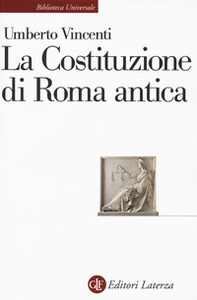 La costituzione di Roma antica - Librerie.coop