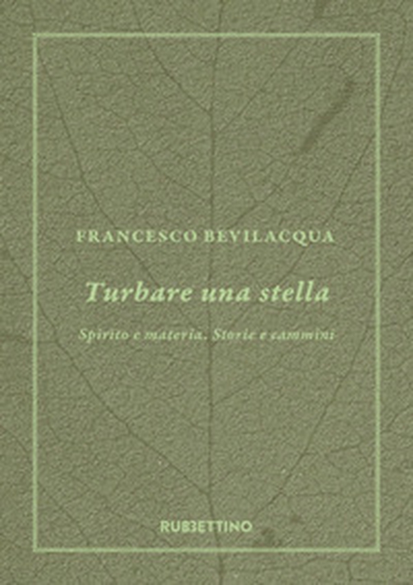Turbare una stella. Spirito e materia. Storie e cammini - Librerie.coop Turbare una stella. Spirito e materia. Storie e cammini - Librerie.coop