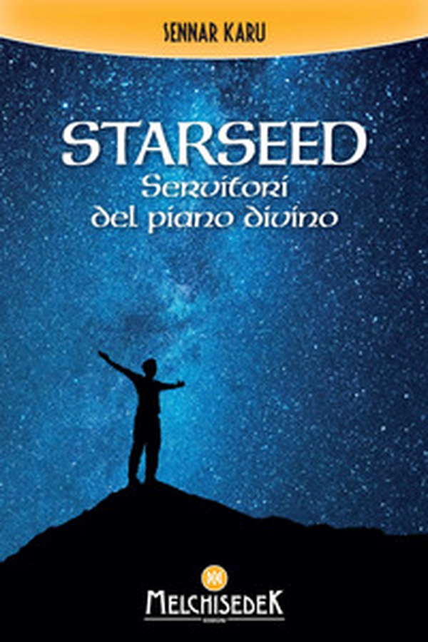 Starseed. Servitori del piano divino - Librerie.coop Starseed. Servitori del piano divino - Librerie.coop