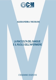 La raccolta del sangue e il ruolo dell'infermiere - Librerie.coop La raccolta del sangue e il ruolo dell'infermiere - Librerie.coop