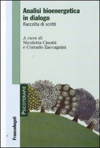 Analisi bioenergetica in dialogo. Raccolta di scritti - Librerie.coop