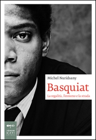 Basquiat. La regalità, l'eroismo e la strada - Librerie.coop Basquiat. La regalità, l'eroismo e la strada - Librerie.coop
