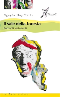 Il sale della foresta. Racconti vietnamiti - Librerie.coop Il sale della foresta. Racconti vietnamiti - Librerie.coop