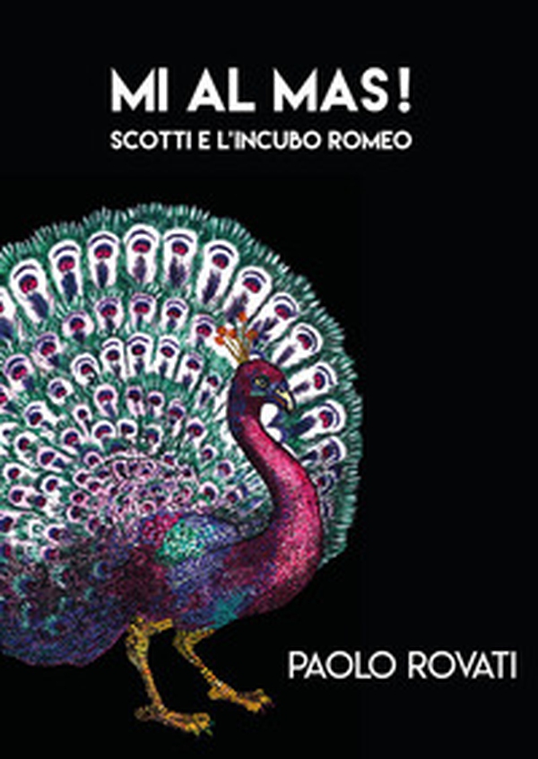 Mi al mas! Scotti e l'incubo Romeo - Librerie.coop Mi al mas! Scotti e l'incubo Romeo - Librerie.coop