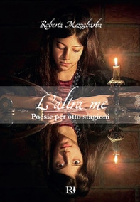 L'altra me. Poesie per otto stagioni - Librerie.coop L'altra me. Poesie per otto stagioni - Librerie.coop