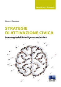 Strategie di attivazione civica. Le energie dell'intelligenza collettiva - Librerie.coop