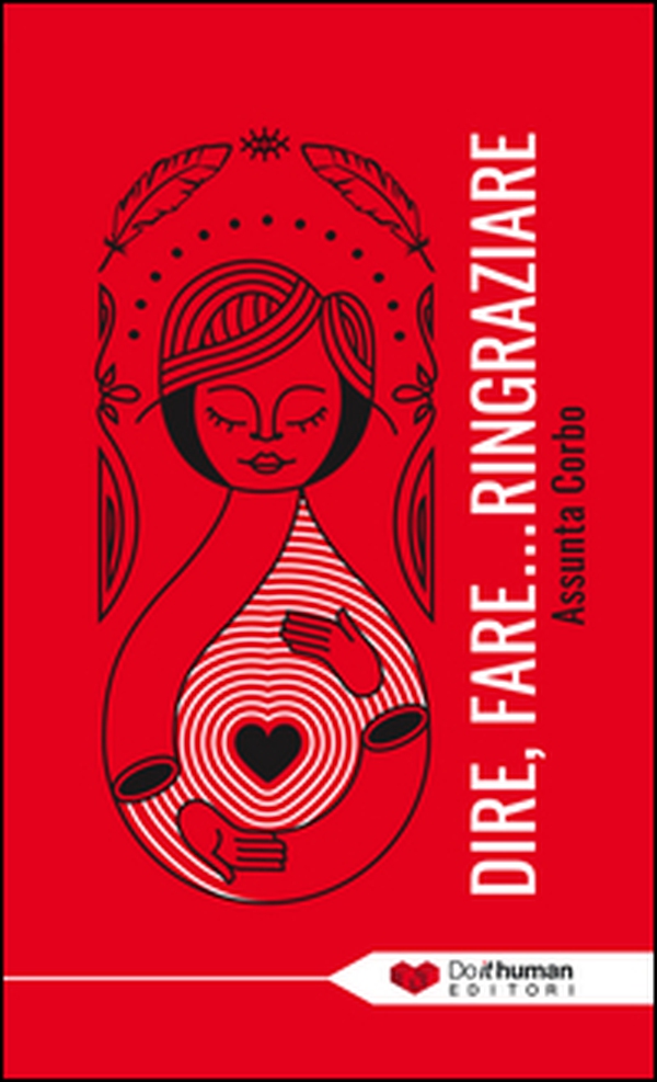 Dire, fare... ringraziare. Abbiamo sempre un motivo per essere grati - Librerie.coop Dire, fare... ringraziare. Abbiamo sempre un motivo per essere grati - Librerie.coop