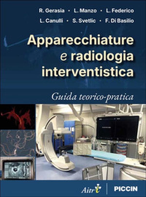Apparecchiature e radiologia interventistica. Guida teorico-pratica - Librerie.coop Apparecchiature e radiologia interventistica. Guida teorico-pratica - Librerie.coop