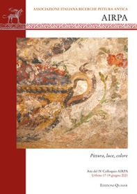 Pittura, luce, colore. Atti del IV colloquio AIRPA, Urbino 17-19 giugno 2021 - Librerie.coop