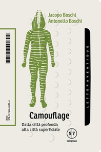 Camouflage. Dalla città profonda alla città superficiale - Librerie.coop