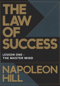 The law of success. Lesson one. The master mind - Librerie.coop