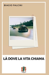 Là dove la vita chiama - Librerie.coop