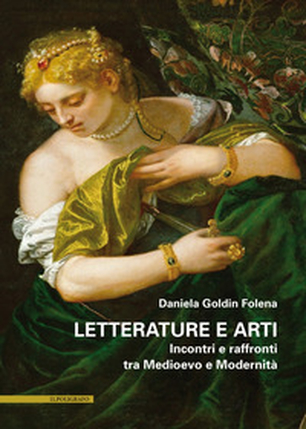 Letterature e arti. Incontri e raffronti tra Medioevo e Modernità - Librerie.coop Letterature e arti. Incontri e raffronti tra Medioevo e Modernità - Librerie.coop