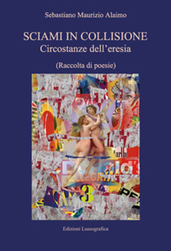 Sciami in collisione. Circostanze dell'eresia - Librerie.coop Sciami in collisione. Circostanze dell'eresia - Librerie.coop