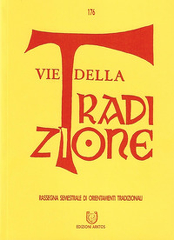 Vie della tradizione. Rassegna semestrale di orientamenti tradizionali - Librerie.coop Vie della tradizione. Rassegna semestrale di orientamenti tradizionali - Librerie.coop