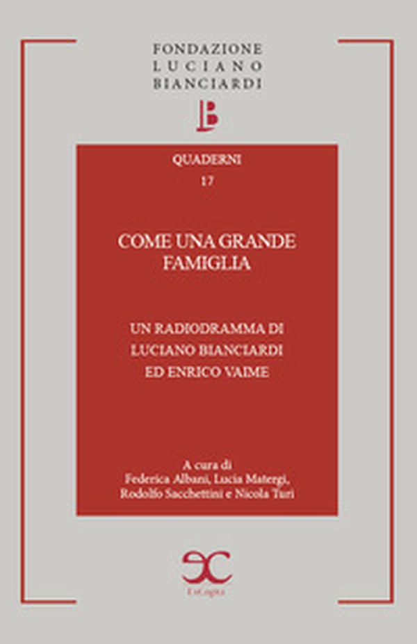 Come una grande famiglia. Un radiodramma di Luciano Bianciardi ed Enrico Vaime - Librerie.coop Come una grande famiglia. Un radiodramma di Luciano Bianciardi ed Enrico Vaime - Librerie.coop