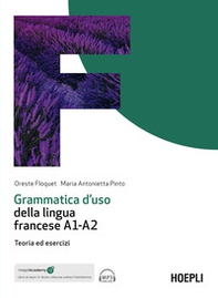 Grammatica d'uso della lingua francese A1-A2. Teoria ed esercizi - Librerie.coop