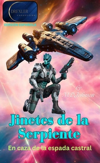 Jinetes de la Serpiente. En caza de la espada castral - Librerie.coop