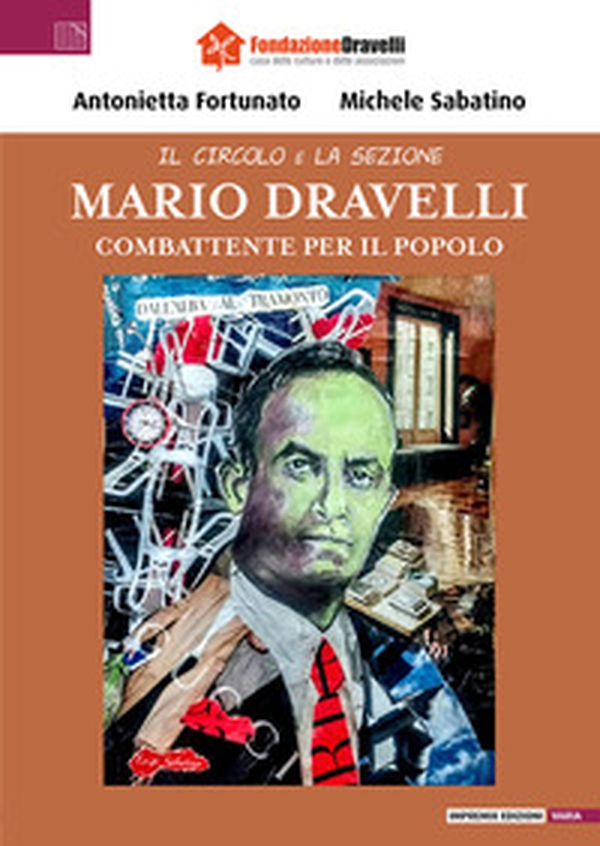 Mario Dravelli. Combattente per il popolo - Librerie.coop