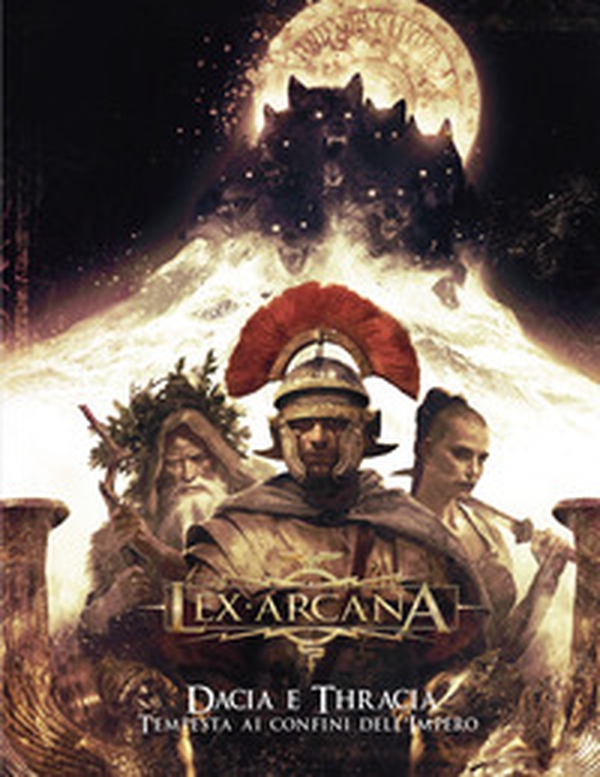 Dacia e Thracia. Tempesta ai confini dell'Impero. Lex Arcana - Librerie.coop Dacia e Thracia. Tempesta ai confini dell'Impero. Lex Arcana - Librerie.coop
