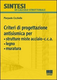 Criteri di progettazione antismismica per strutture miste acciaio-c.c.a., legno, muratura - Librerie.coop