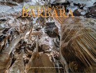 Grotta Santa Barbara-Tesoro della miniera. Treasure in the mine - Librerie.coop