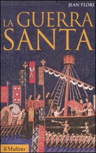 La guerra santa. La formazione dell'idea di crociata nell'Occidente cristiano - Librerie.coop